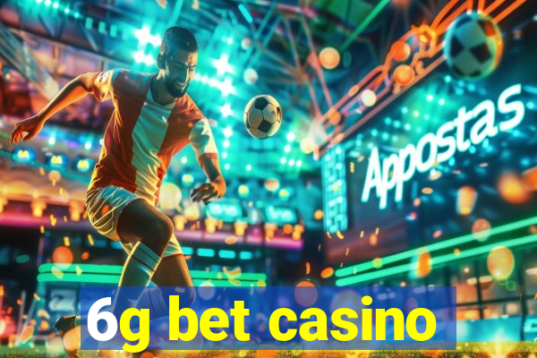 6g bet casino